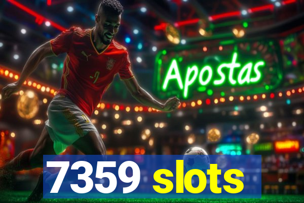 7359 slots